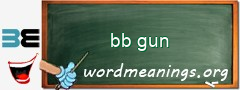 WordMeaning blackboard for bb gun